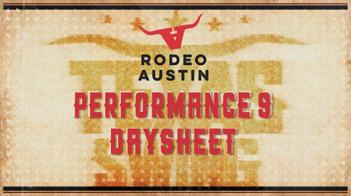 Houston Rodeo Day Sheets Rodeo Austin: Sunday Night Daysheet, Performance 9 - Cowboy Channel